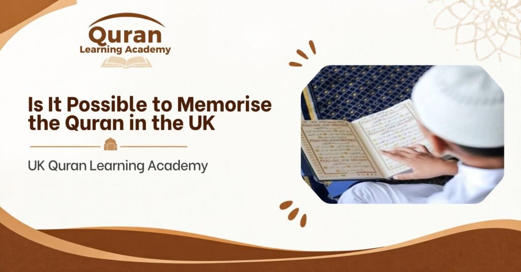 Is It Possible To Memorise The Quran In The UK?